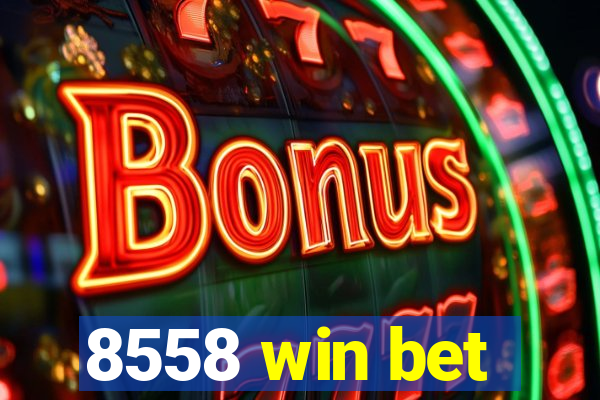 8558 win bet